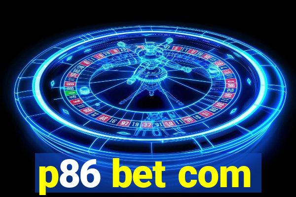 p86 bet com